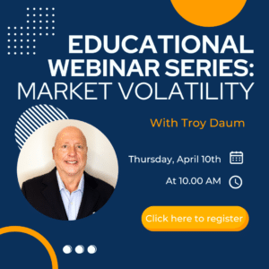Current Market Volatility - Webinar with Troy Daum